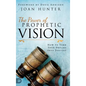 The Power of Prophetic Vision: How to Turn Your Dreams into Destiny - Hardcover