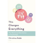 This Changes Everything: The Relational Revolution in Psychology - Paperback