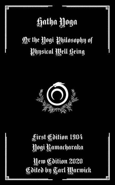 Hatha Yoga: Or the Yogi Philosophy of Physical Well Being - Paperback