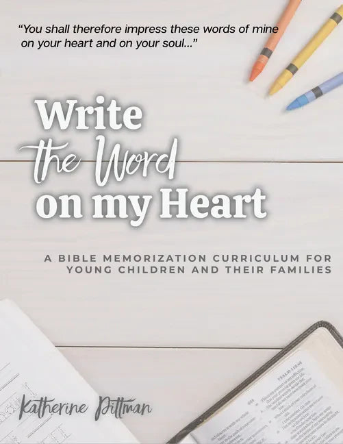 Write the Word on My Heart: A Bible Memorization Curriculum for Young Writers and Their Families - Paperback