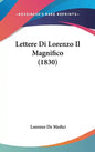 Lettere Di Lorenzo Il Magnifico (1830) - Hardcover
