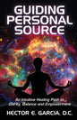Guiding Personal Source: An Intuitive Healing Path to Clarity, Balance and Empowerment - Paperback