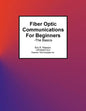 Fiber Optic Communications For Beginners: -The Basics - Paperback