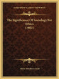 The Significance of Sociology for Ethics (1902) - Hardcover