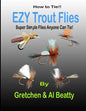 How To Tie!! EZY Trout Flies: Simple Flies Anyone Can Tie - Paperback