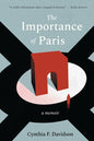 The Importance of Paris: Loves, Lies, and Resolutions - Paperback