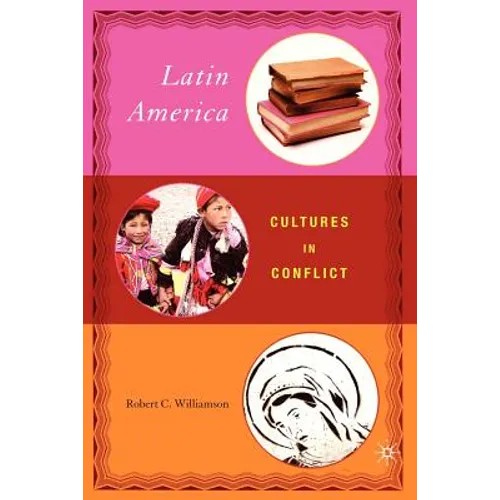 Latin America: Cultures in Conflict - Paperback