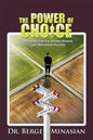 The Power of Choice: Living the Life You Always Wanted and Absolutely Deserve - Paperback
