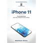 iPhone 11: The Handy Guide To Use Your iPhone To Its Fullest: The Handy Guide - Paperback