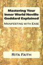 Mastering Your Inner World Neville Goddard Explained: Manifesting with Ease - Paperback