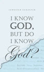I Know God, but Do I Know God? - Hardcover