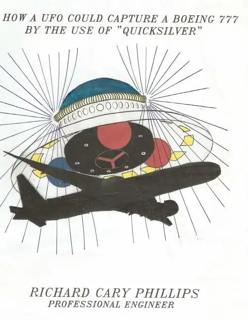 How A UFO Could Capture a Boeing 777 By The Use Of "Quicksilver" - Paperback