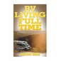 RV Living Full Time: The Beginner's Guide to Full Time Motorhome Living - Incredible RV Tips, RV Tricks, & RV Resources! - Paperback