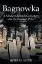 Bagnowka: A Modern Jewish Cemetery on the Russian Pale - Paperback