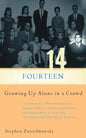Fourteen: Growing Up Alone in a Crowd - Paperback