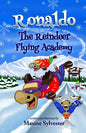 Ronaldo: The Reindeer Flying Academy: An Illustrated Early Readers Chapter Book for Kids 7-9 - Paperback
