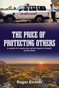 The Price of Protecting Others: A memoir of a country cop, and the impact on himself, and his family - Paperback