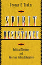 Spirit and Resistance: Political Theology and American Indian Liberation - Paperback