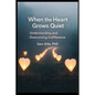 WHEN the HEART GROWS QUIET: Understanding and Overcoming Indifference - Paperback