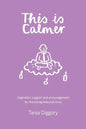 This Is Calmer: Inspiration, support and encouragement for the entrepreneurial mind - Paperback