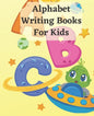 Alphabet Writing Books For Kids: Learning Books Alphabet Letter Tracing Notebook For Kindergarten Wipe Clean, 26 page 8.5x11 / Beginning Cursive Resou - Paperback