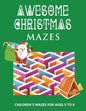 Awesome Christmas Mazes: Children's Mazes for Ages 5-8 Best Christmas Maze Coloring Book For Boys and Girls - Secret Santa Christmas Activity Book - Paperback