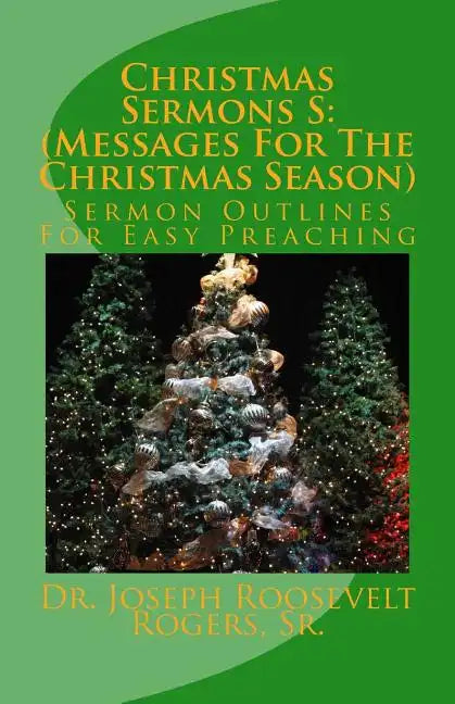 Christmas Sermons S: (Messages For The Christmas Season): Sermon Outlines For Easy Preaching - Paperback