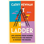 The Ladder: Life Lessons from Women Who Scaled the Heights & Dodged the Snakes - Hardcover