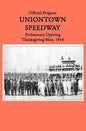 Uniontown Speedway Program, 1916: Preliminary Opening Race - Paperback