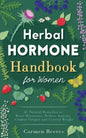 Herbal Hormone Handbook for Women: 41 Natural Remedies to Reset Hormones, Reduce Anxiety, Combat Fatigue and Control Weight - Paperback