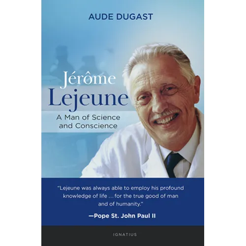 Jérôme LeJeune: A Man of Science and Conscience - Paperback