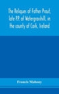 The reliques of Father Prout, late P.P. of Watergrasshill, in the county of Cork, Ireland - Hardcover