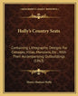 Holly's Country Seats: Containing Lithographic Designs For Cottages, Villas, Mansions, Etc., With Their Accompanying Outbuildings (1863) - Paperback
