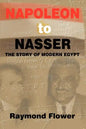 Napoleon to Nasser: The Story of Modern Egypt - Paperback