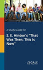 A Study Guide for S. E. Hinton's "That Was Then, This Is Now" - Paperback