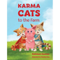 Karma Cats to the Farm: An Adventure of Courage, Compassion and Finding Your Voice - Hardcover