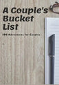 A Couple's Bucket List: 100 Adventures for Couples - Paperback