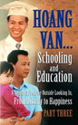 Hoang Van...Schooling and Education, a Journey from the Outside Looking In, from Dismay to Happiness, Part Three - Paperback