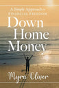 Down Home Money: A Simple Approach to Financial Freedom - Hardcover
