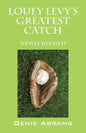 Louey Levy's Greatest Catch: Newly Revised - Paperback