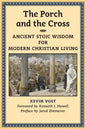 The Porch and the Cross: Ancient Stoic Wisdom for Modern Christian Living - Paperback