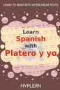Learn Spanish with Platero y yo: Interlinear Spanish to English - Paperback