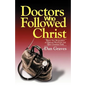 Doctors Who Followed Christ - Paperback