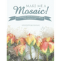Make Me A Mosaic! A Coloring and Activity Book for Grown ups - Paperback