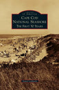 Cape Cod National Seashore: The First 50 Years - Hardcover