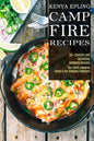 Campfire Recipes: 50 + Comfort and Satisfying Camping Recipes (The Family Camping Guide & the Camping Cookbook) - Paperback