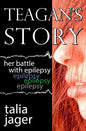 Teagan's Story: Her Battle With Epilepsy - Paperback