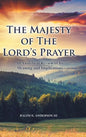 The Majesty of The Lord's Prayer: An Analytical Review of Its Meaning and Implications - Hardcover