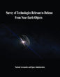 Survey of Technologies Relevant to Defense From Near-Earth Objects - Paperback
