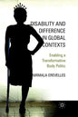 Disability and Difference in Global Contexts: Enabling a Transformative Body Politic - Paperback